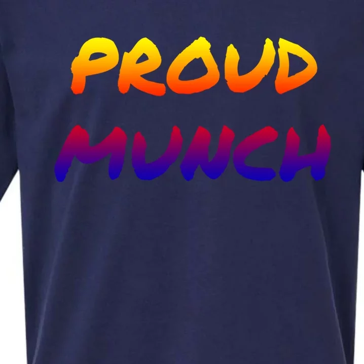 Proud Munch Funny Gift Sueded Cloud Jersey T-Shirt