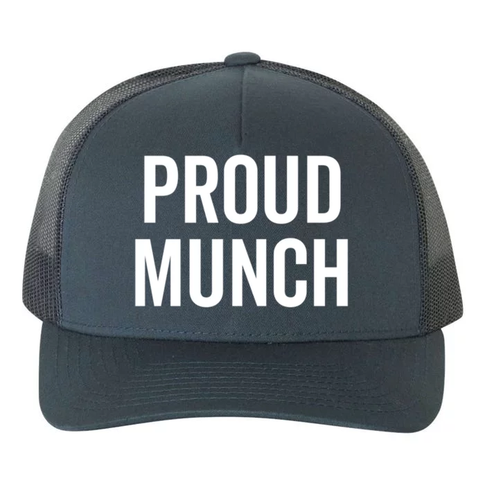 Proud Munch Funny Text Phrase Saying Slogan Gift Yupoong Adult 5-Panel Trucker Hat