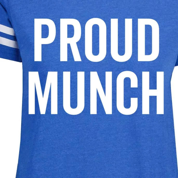 Proud Munch Funny Text Phrase Saying Slogan Gift Enza Ladies Jersey Football T-Shirt