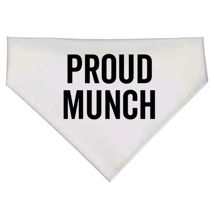 Proud Munch Funny Text Phrase Saying Slogan Gift USA-Made Doggie Bandana