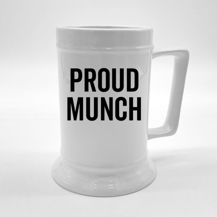 Proud Munch Funny Text Phrase Saying Slogan Gift Front & Back Beer Stein