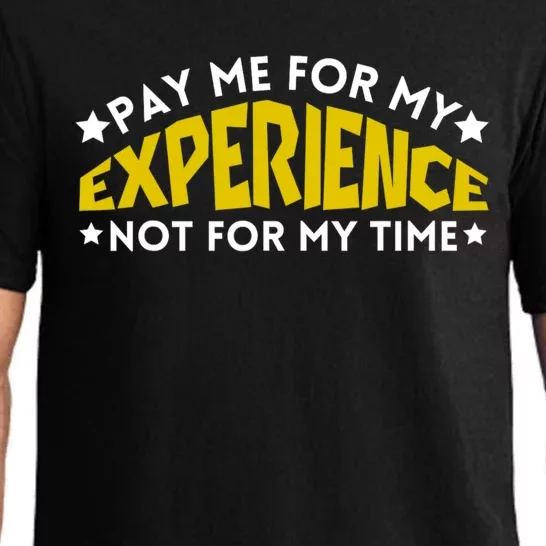 Pay Me For My Experience Not For My Time Pajama Set