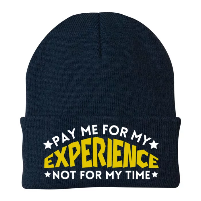 Pay Me For My Experience Not For My Time Knit Cap Winter Beanie