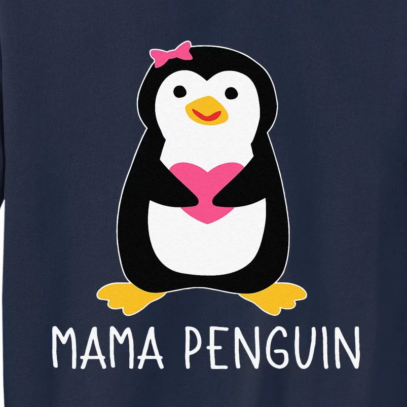 Penguin Mama Flightless Bird Lover Mother's Day Mommy Mom Tall Sweatshirt