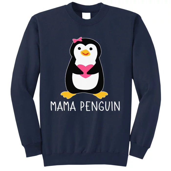 Penguin Mama Flightless Bird Lover Mother's Day Mommy Mom Tall Sweatshirt