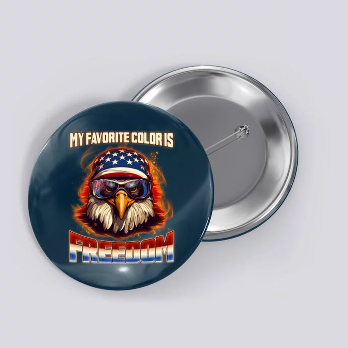 Patriotic My Favorite Color Is Freedom American Eagle Button