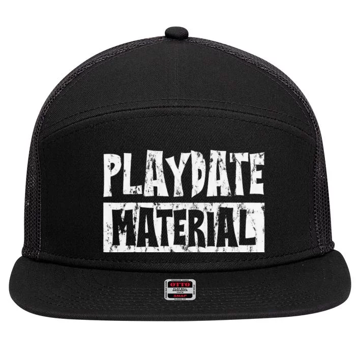 Playdate Material funny saying sarcastic 7 Panel Mesh Trucker Snapback Hat