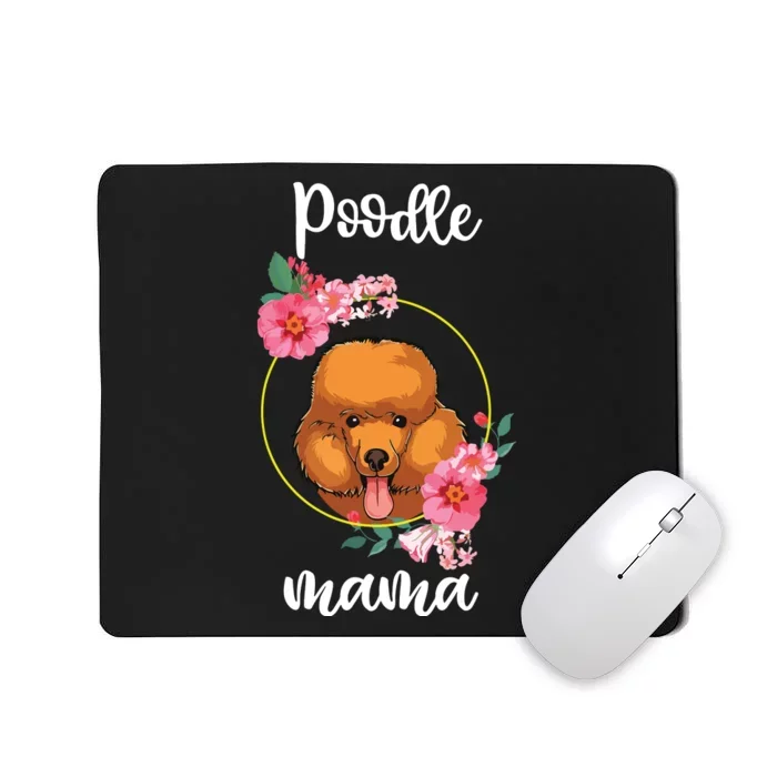 Poodle Mama Floral Women Mothers Day Dog Mom Mousepad