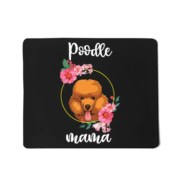 Poodle Mama Floral Women Mothers Day Dog Mom Mousepad