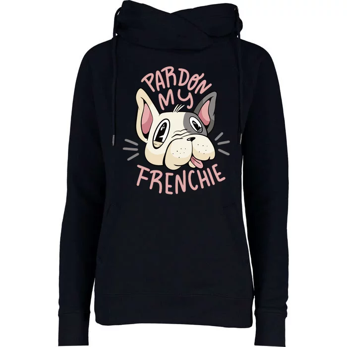 Pardon My Frenchie Bulldog Womens Funnel Neck Pullover Hood