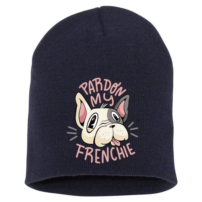 Pardon My Frenchie Bulldog Short Acrylic Beanie