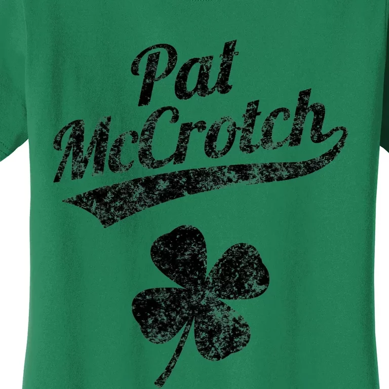 Pat McCrotch Funny Saint Patricks Day St Patricks Day Irish Women's T-Shirt