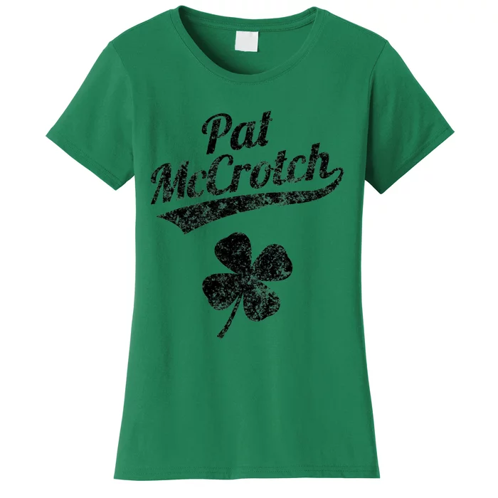 Pat McCrotch Funny Saint Patricks Day St Patricks Day Irish Women's T-Shirt