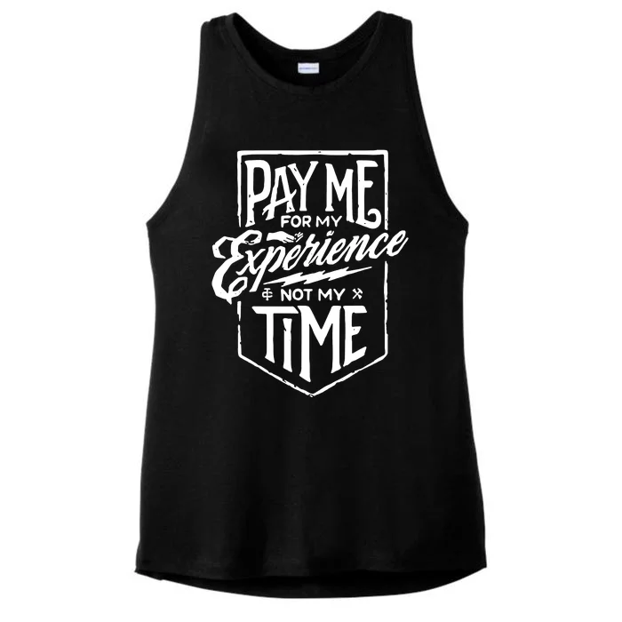 Pay Me For My Experience Not For My Time Ladies Tri-Blend Wicking Tank