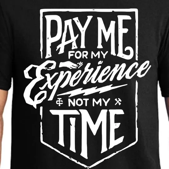 Pay Me For My Experience Not For My Time Pajama Set