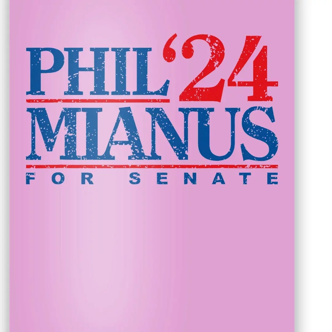 Phil Mianus For Senate 2024 Phil Mianus Election Poster