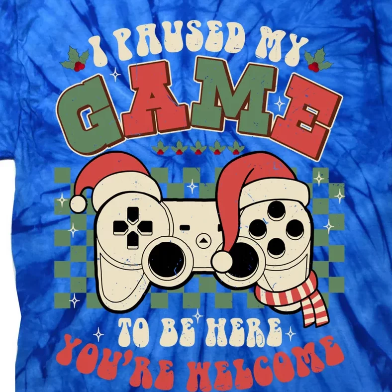 Paused My Game To Be Here Meaningful Gift Ugly Christmas Video Gamer Meaningful Tie-Dye T-Shirt