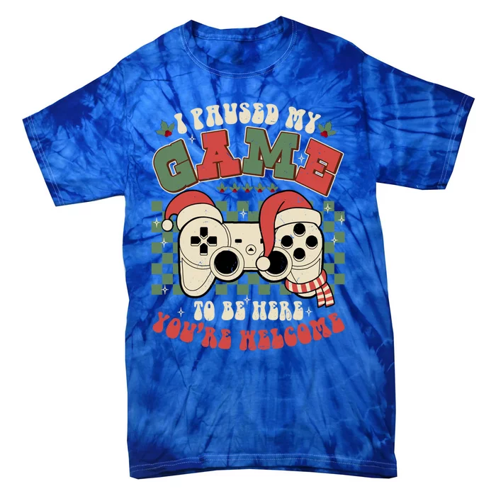 Paused My Game To Be Here Meaningful Gift Ugly Christmas Video Gamer Meaningful Tie-Dye T-Shirt