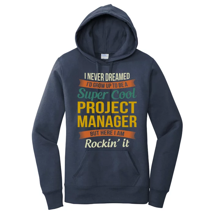 Project Manager Gift Funny Appreciation Gift Women's Pullover Hoodie