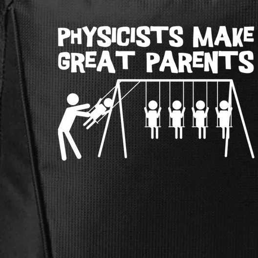 Physicists Make Great Parents Physicist Physics Funny Gift City Backpack