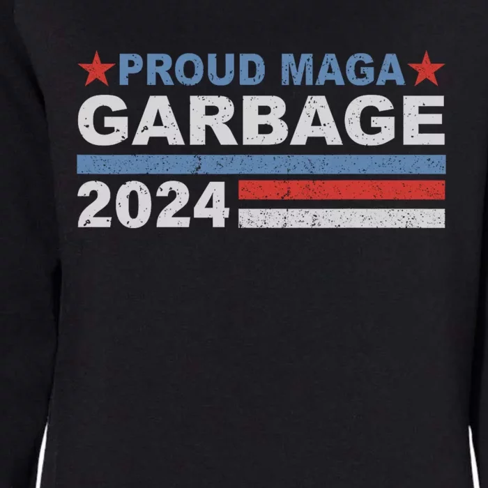 Proud Maga Garbage Proud To Be Garbage Trump Supporters Womens California Wash Sweatshirt