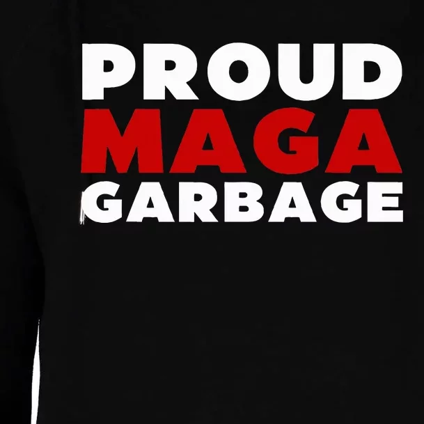 Proud Maga Garbage Trump Supporter Womens Funnel Neck Pullover Hood