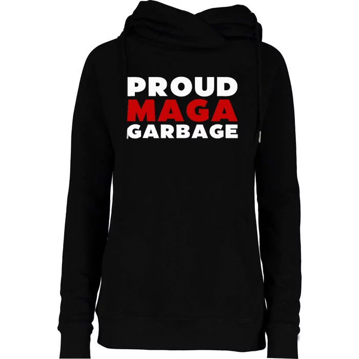 Proud Maga Garbage Trump Supporter Womens Funnel Neck Pullover Hood