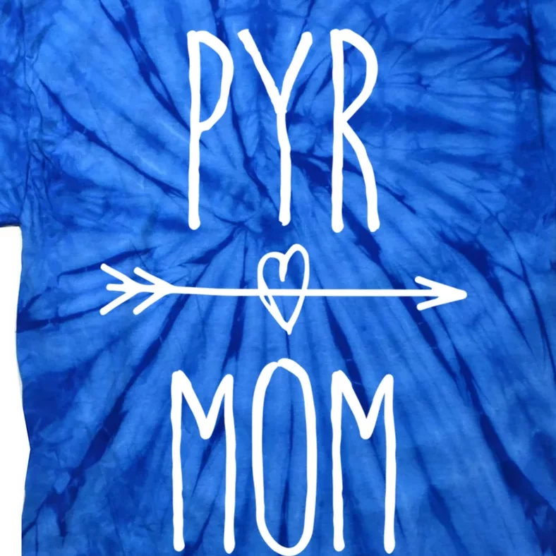 Pyr Mom Gift Cute Great Pyrenees Mom Gift Tie-Dye T-Shirt