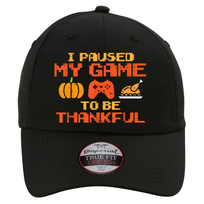 Paused My Game Thankful Funny Video Gamer Thanksgiving The Original Performance Cap