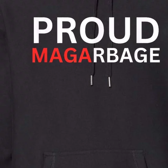 Proud Maga Garbage Trump Supporters Premium Hoodie