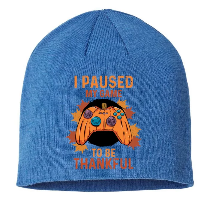 Paused My Game Thankful Video Gamer Thanksgiving Gift 8 1/2in Sustainable Knit Beanie