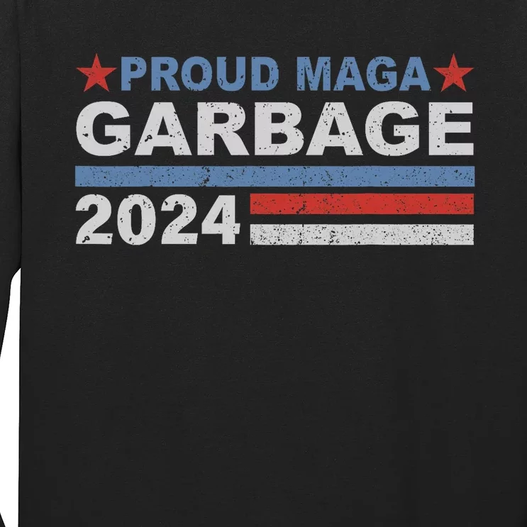 Proud Maga Garbage Trump Supporter Long Sleeve Shirt