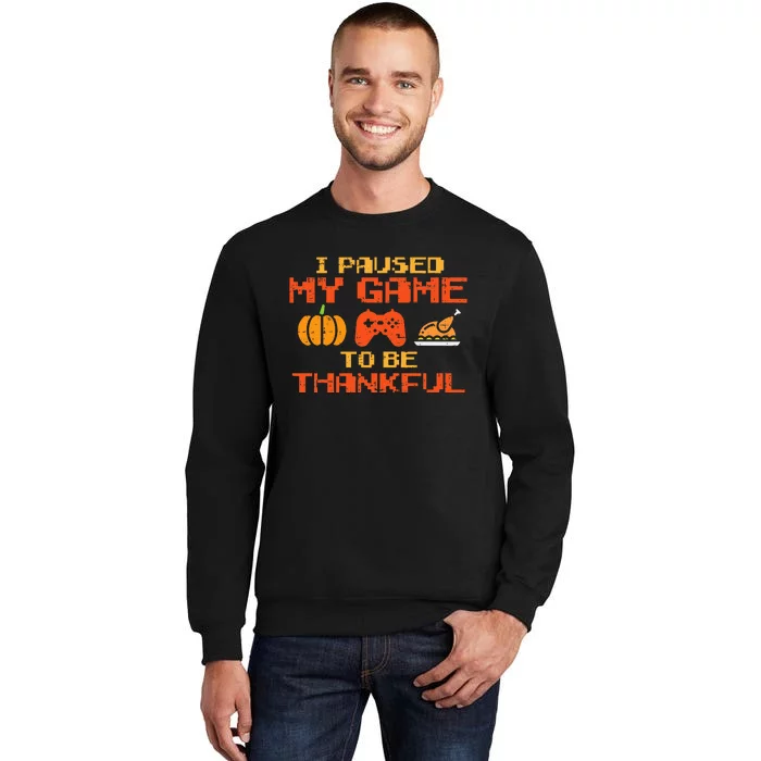 Paused My Game Thankful Video Gamer Thanksgiving Sweatshirt