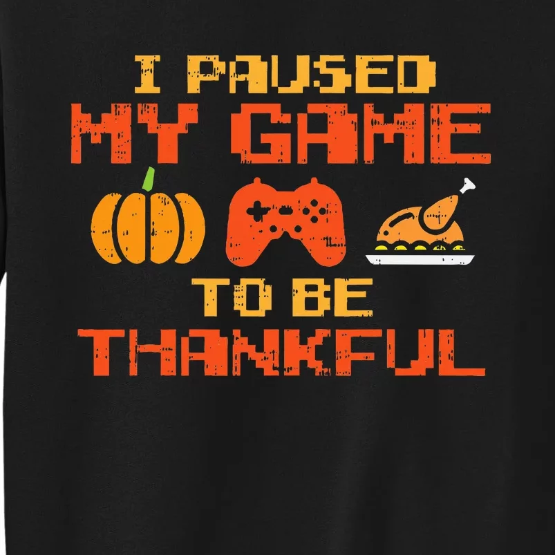 Paused My Game Thankful Video Gamer Thanksgiving Sweatshirt