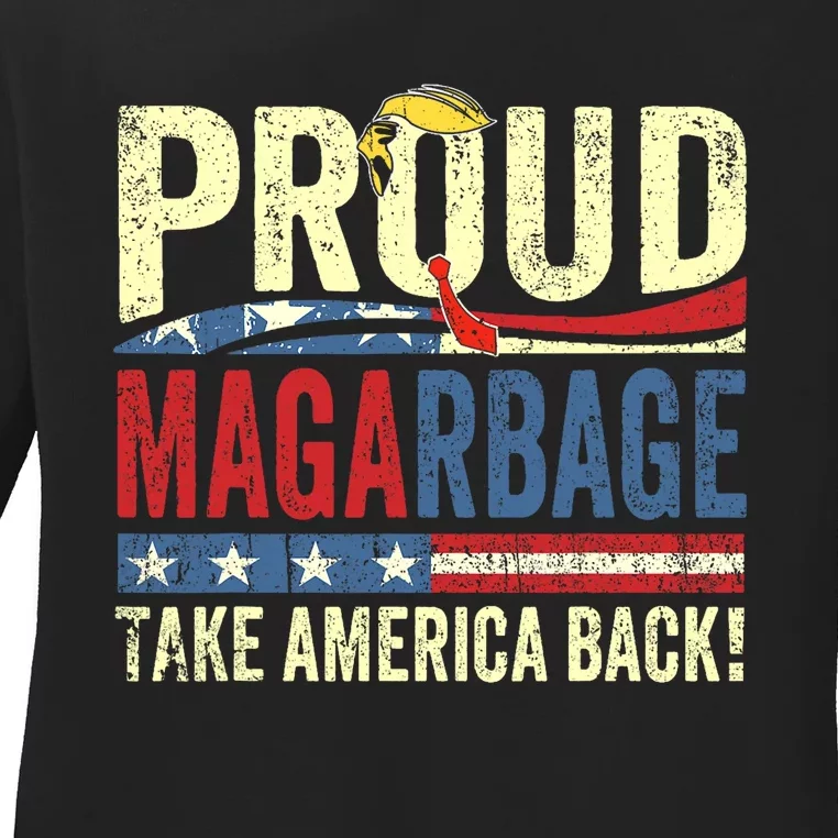 Proud Maga Garbage Proud To Be Garbage Trump Supporters Ladies Long Sleeve Shirt