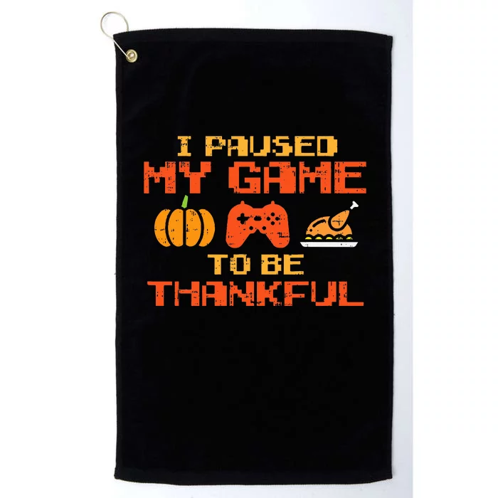 Paused My Game Thankful Video Gamer Thanksgiving Platinum Collection Golf Towel