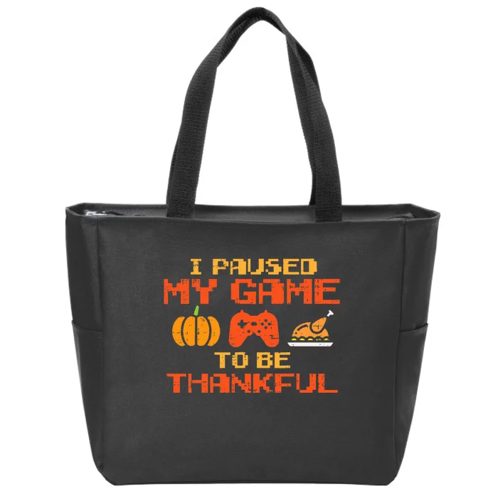 Paused My Game Thankful Video Gamer Thanksgiving Zip Tote Bag