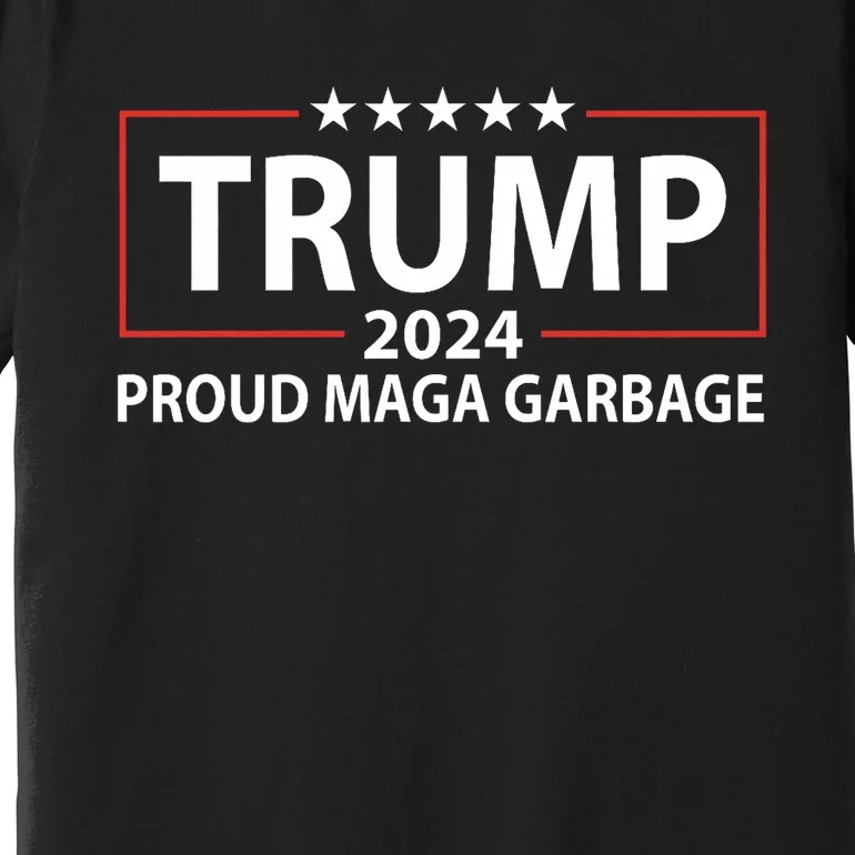 Proud Maga Garbage Trump Supporter Premium T-Shirt