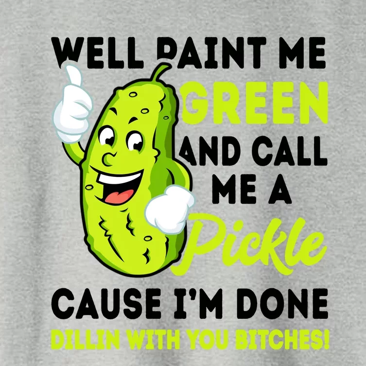 Paint Me Green And Call Me A Pickle Bitches Funny Women's Crop Top Tee