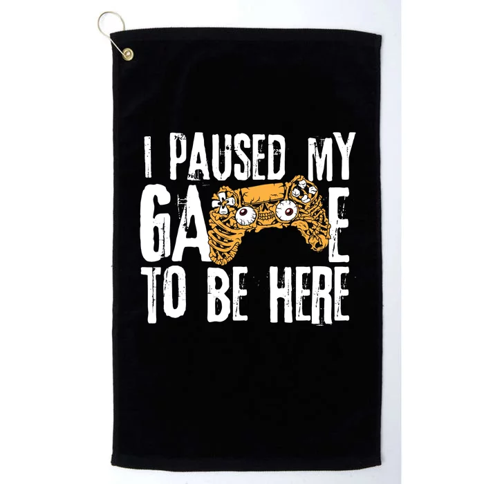 Paused My Game To Be Here Platinum Collection Golf Towel