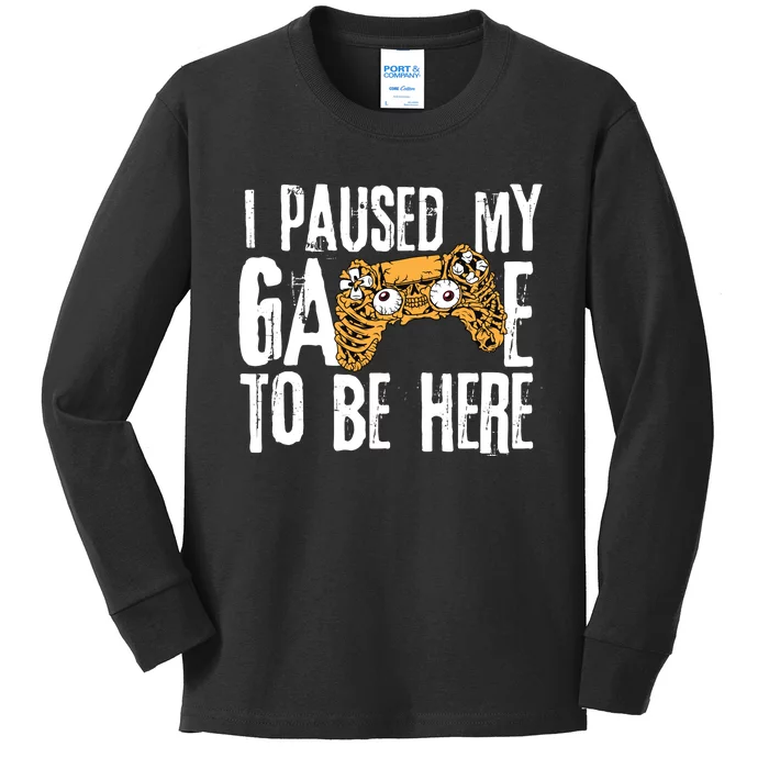 Paused My Game To Be Here Kids Long Sleeve Shirt