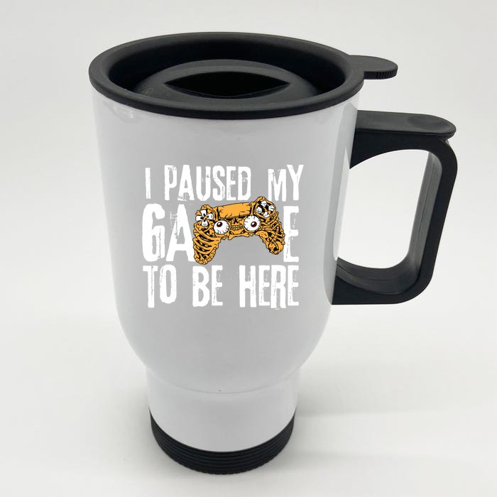 Paused My Game To Be Here Front & Back Stainless Steel Travel Mug