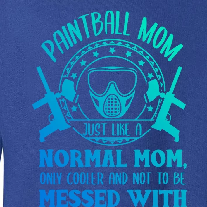 Paintball Mom Great Gift Funny Mother Paintballer Paintballing Gift Toddler Sweatshirt