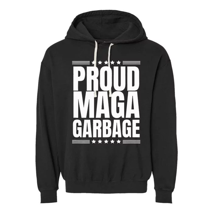 Proud Maga Garbage Trump Supporter Garment-Dyed Fleece Hoodie