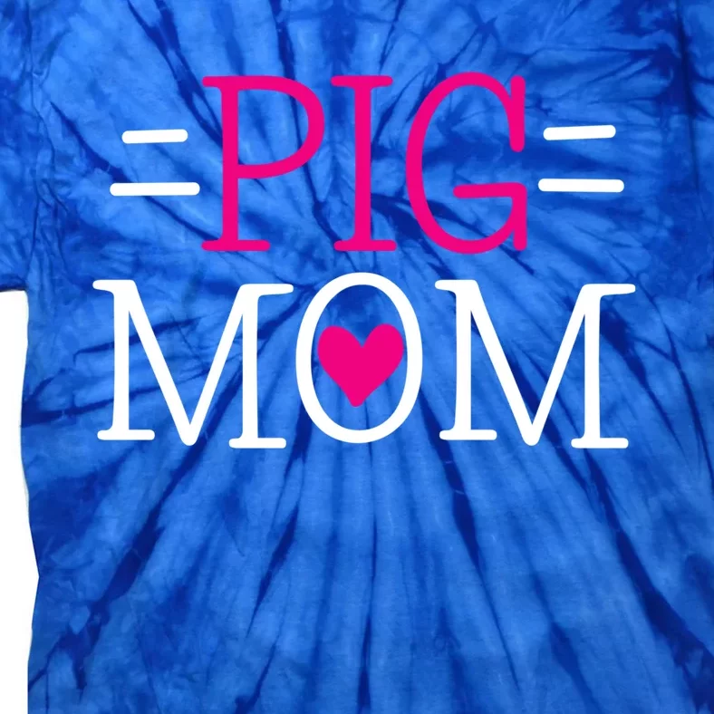 Pigs Mom Gift Tie-Dye T-Shirt