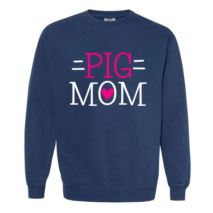 Pigs Mom Gift Garment-Dyed Sweatshirt