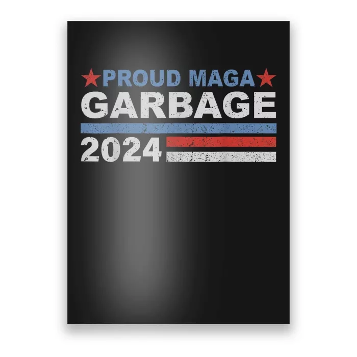 Proud Maga Garbage Trump Supporter Poster