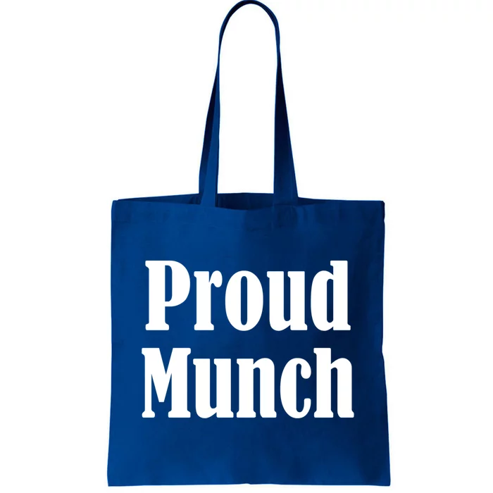 Proud Munch Great Gift Great Gift Tote Bag