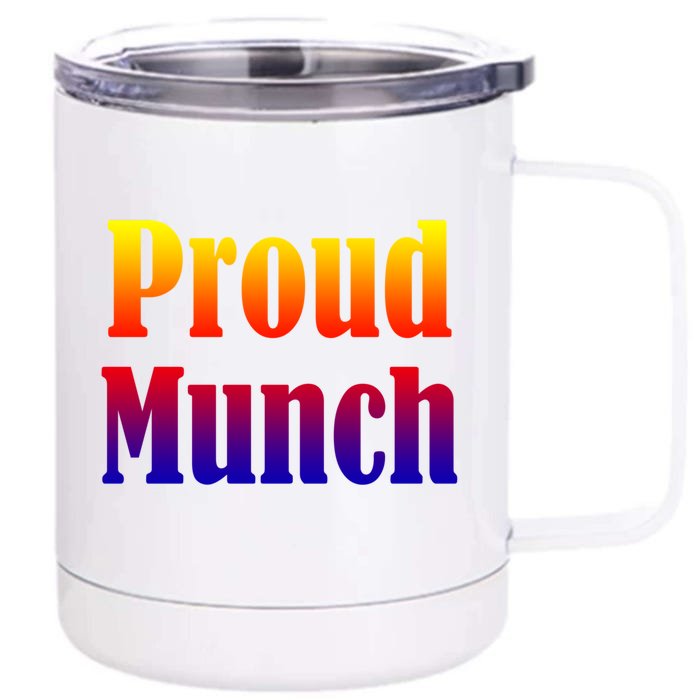 Proud Munch Gift Gift Front & Back 12oz Stainless Steel Tumbler Cup