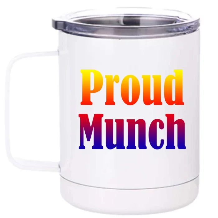 Proud Munch Gift Gift Front & Back 12oz Stainless Steel Tumbler Cup